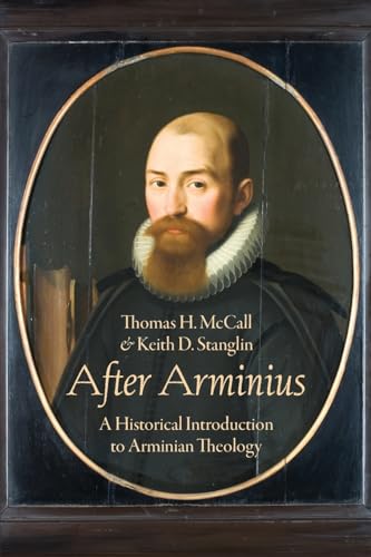 After Arminius: A Historical Introduction to Arminian Theology von Oxford University Press, USA